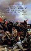 ARMIES OF THE FIRST FRENCH REPUBLIC AND THE RISE OF THE MARSHALS OF NAPOLEON I
