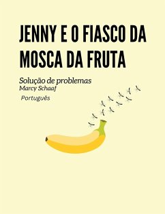 Jenny e o fiasco da mosca da fruta Solução (Portuguese) - Schaaf, Marcy
