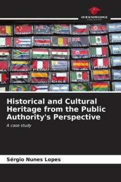 Historical and Cultural Heritage from the Public Authority's Perspective - Nunes Lopes, Sérgio