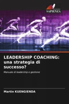 LEADERSHIP COACHING: una strategia di successo? - KUENGIENDA, Martin