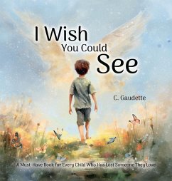 Cover I Wish You Could See - A Must-Have Book for Every Child Who Has Lost Someone They Love