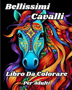 Libro da Colorare per Adulti con Bellissimi Cavalli - Helle, Luna B.