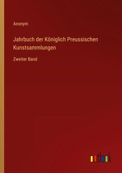 Jahrbuch der Königlich Preussischen Kunstsammlungen