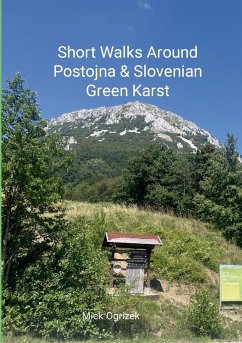 Short Walks Around Postojna & Slovenian Green Karst - Ogrizek, Mick