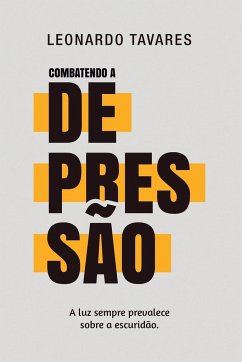 Combatendo a Depressão - Tavares, Leonardo