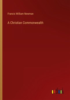 A Christian Commonwealth - Newman, Francis William