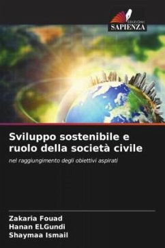 Sviluppo sostenibile e ruolo della società civile - Fouad, Zakaria;ELGundi, Hanan;Ismail, Shaymaa