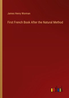 First French Book After the Natural Method - Worman, James Henry