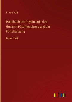 Handbuch der Physiologie des Gesammt-Stoffwechsels und der Fortpflanzung