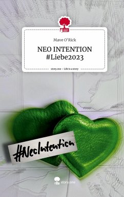 NEO INTENTION #Liebe2023. Life is a Story - story.one - O'Rick, Mave