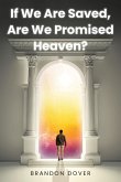 If We Are Saved, Are We Promised Heaven?