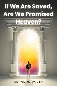 If We Are Saved, Are We Promised Heaven? - Dover, Brandon
