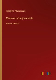Mémoires d'un journaliste - Villemessant, Hippolyte