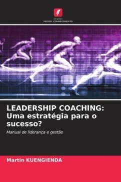 LEADERSHIP COACHING: Uma estratégia para o sucesso? - KUENGIENDA, Martin