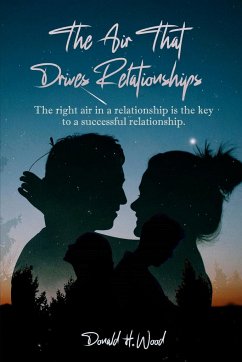 The Air That Drives Relationships - Wood, Donald H.