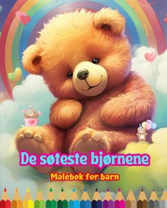 De søteste bjørnene - Malebok for barn - Kreative og morsomme scener med glade bjørner - Editions, Colorful Fun