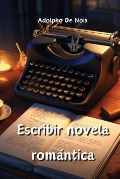 Escribir novela romántica - de Noia, Adolpho