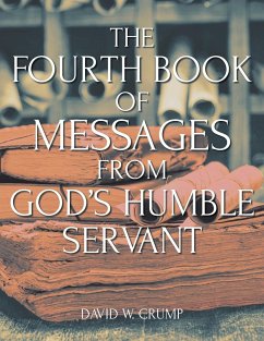 The Fourth Book of Messages from God's Humble Servant - Crump, David W.