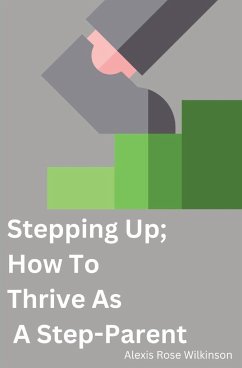 Stepping Up; How To Thrive As A Step-Parent - Wilkinson, Alexis