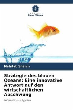 Strategie des blauen Ozeans: Eine innovative Antwort auf den wirtschaftlichen Abschwung - Shahin, Mahitab