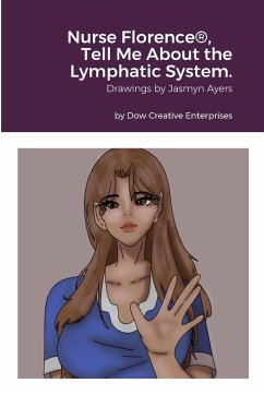 Nurse Florence®, Tell Me About the Lymphatic System. - Dow, Michael