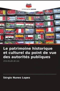 Le patrimoine historique et culturel du point de vue des autorités publiques - Nunes Lopes, Sérgio