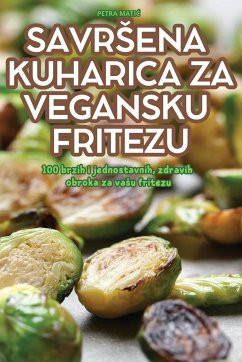 SAVR¿ENA KUHARICA ZA VEGANSKU FRITEZU - Petra Mati¿