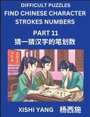 Difficult Puzzles to Count Chinese Character Strokes Numbers (Part 11)- Simple Chinese Puzzles for Beginners, Test Series to Fast Learn Counting Strokes of Chinese Characters, Simplified Characters and Pinyin, Easy Lessons, Answers