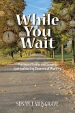 While You Wait While You Wait