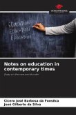 Notes on education in contemporary times
