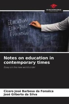 Notes on education in contemporary times - Fonsêca, Cicero Jose Barbosa da;da Silva, José Gilberto