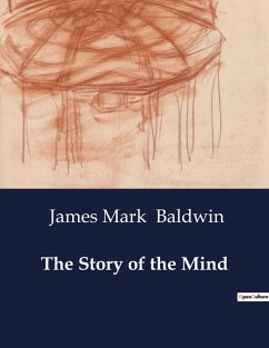 The Story of the Mind - Baldwin, James Mark