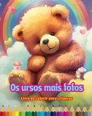 Os ursos mais fofos - Livro de colorir para crianças - Cenas criativas e engraçadas de ursos felizes