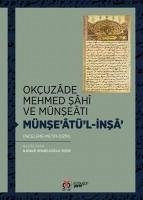 Okcuzade Mehmed Sahi ve Münseati - Sisnelioglu Özer, Ilknur