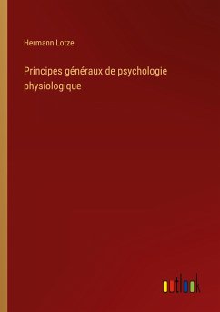 Principes généraux de psychologie physiologique