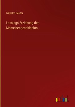 Lessings Erziehung des Menschengeschlechts - Reuter, Wilhelm