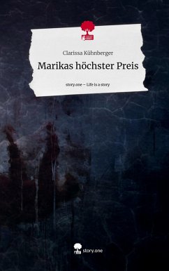 Marikas höchster Preis. Life is a Story - story.one - Kühnberger, Clarissa