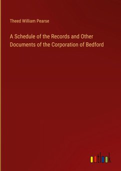 A Schedule of the Records and Other Documents of the Corporation of Bedford