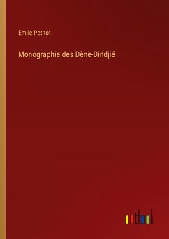 Monographie des Dènè-Dindjié - Petitot, Emile