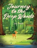 Journey to the Deep Woods