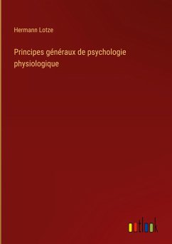 Principes généraux de psychologie physiologique - Lotze, Hermann