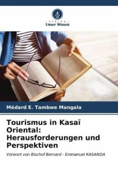 Tourismus in Kasaï Oriental: Herausforderungen und Perspektiven - Tambwe Mangala, Médard E.