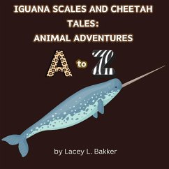 Iguana Scales and Cheetah Tales - Bakker, Lacey L.