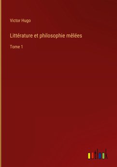 Littérature et philosophie mêlées - Hugo, Victor