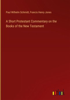 A Short Protestant Commentary on the Books of the New Testament