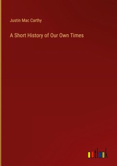 A Short History of Our Own Times - Carthy, Justin Mac