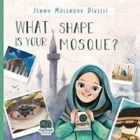 What Shape Is Your Mosque - Molendyk Divleli, Jenny