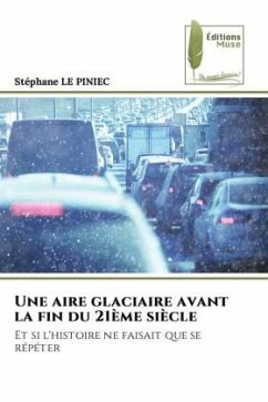 Une aire glaciaire avant la fin du 21ème siècle - LE PINIEC, Stephane
