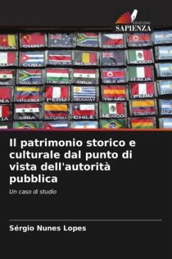 Il patrimonio storico e culturale dal punto di vista dell'autorità pubblica - Nunes Lopes, Sérgio