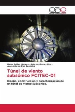 Túnel de viento subsónico FCITEC-01 - Morales, Oscar Adrian;Gomez Roa, Antonio;Paz Gonzalez, Juan Antonio